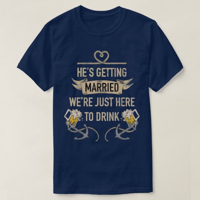 He's Getting Married Funny Groomsmen Bachelor Part T-Shirt (Design Front)