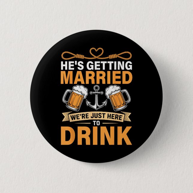 Hes Getting Married Funny Groomsmen Bachelor Party 6 Cm Round Badge (Front)