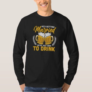 He's Getting Married Groomsmen Bachelor Party 1 T-Shirt