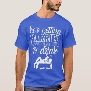 Hes Getting Married Wedding Party Bachelor Party G T-Shirt