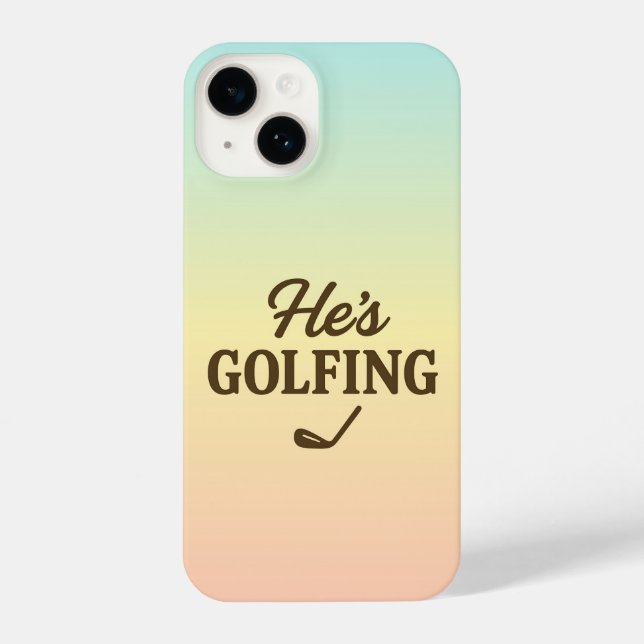 He's Golfing Funny Golfer MOM Golfing Weekend Fun iPhone Case (Back)