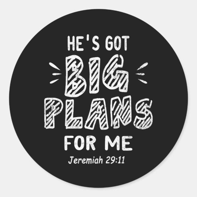 He's Got Big Plans For Me Jeremiah 29 11 Christian Classic Round Sticker (Front)