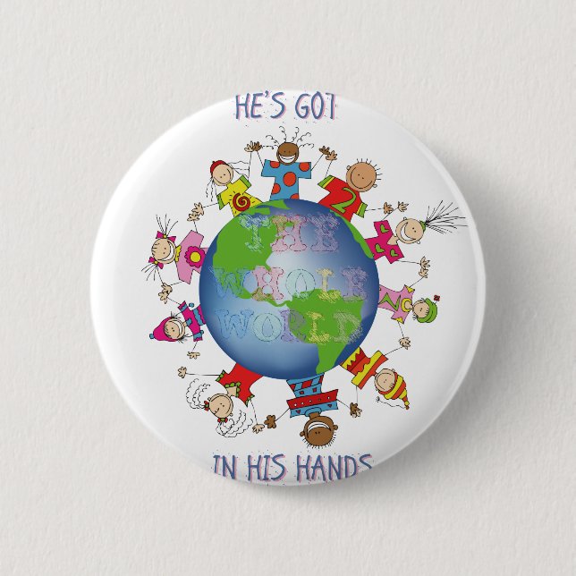 He's Got the Whole World in His Hands 6 Cm Round Badge (Front)