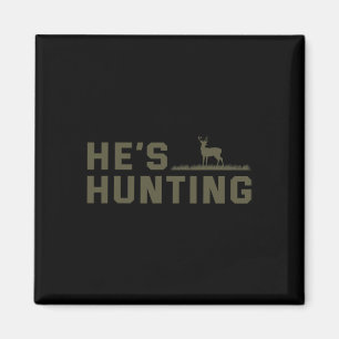 He's Hunting Magnet