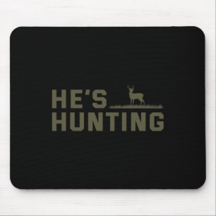 He's Hunting Mouse Pad