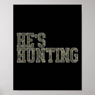 He's Hunting Wife Duck Hunting Wife Deer Hunting W Poster
