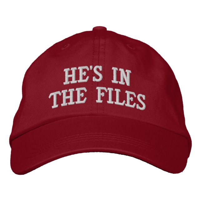 He's in the Files Embroidered Hat (Front)