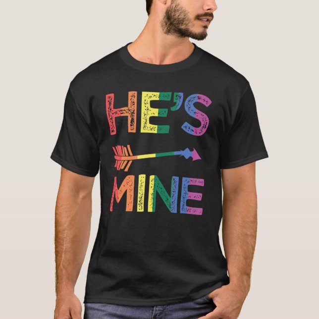 He's Mine LGBTQ+ Gay Rainbow Pride Gay Lover T-Shirt (Front)
