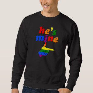 He's Mine Matching Gay Pride Couple Hand Pointing  Sweatshirt