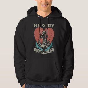 He's My Anchor, Anchor Nautical Sailing Valentine Hoodie