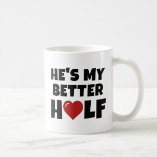 He's My Better Half Coffee Mug