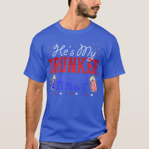 Hes My Drunker Half Funny 4th Of July Matching Cou T-Shirt