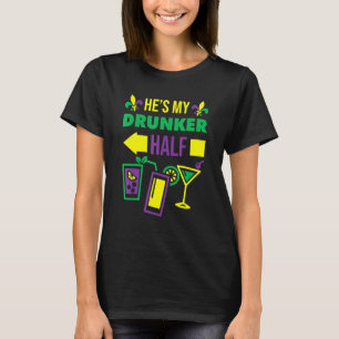 He's My Drunker Half Mardi Gras Matching Couple Dr T-Shirt