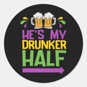 He's My Drunker Half Matching Couple Girlfriend Ma Classic Round Sticker