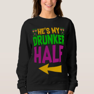 He's My Drunker Half Matching Couple Girlfriend Ma Sweatshirt