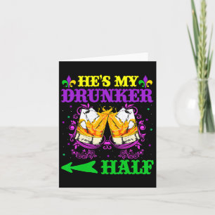 He's My Drunker Half Shirt Mardi Gras Couples Shir Card