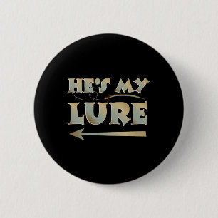 He's My Lure His And Hers Fishing Matching Couples 6 Cm Round Badge