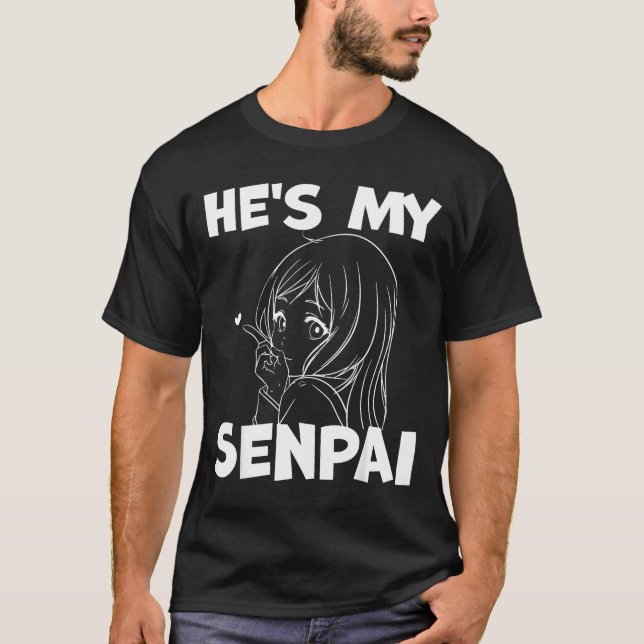 He's My Senpai Funny Anime Matching Couple Girlfri T-Shirt (Front)