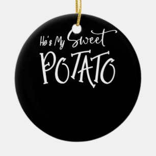 He's My Sweet Potato I Yam Shirts Thanksgiving Ceramic Ornament