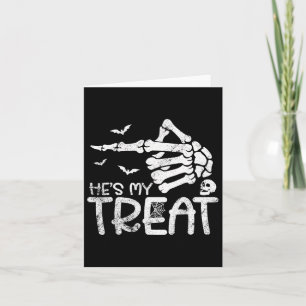 He's My Treat Skeleton Hand Funny Halloween Costum Card