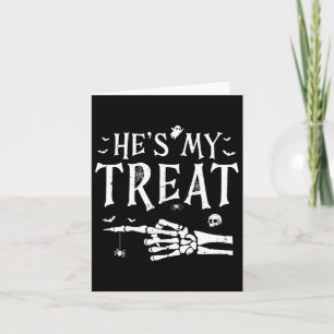 He's My Treat Skeleton Hand Funny Halloween Costum Card