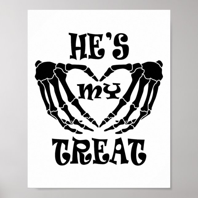 He's My Treat Skeleton Hand Funny Halloween Costum Poster (Front)