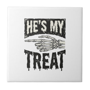 He's My Treat Skeleton Hand Halloween Shirt Design Ceramic Tile