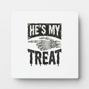 He's My Treat Skeleton Hand Halloween Shirt Design Plaque