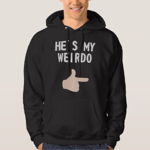 He's My Weirdo Hoodie