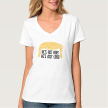 He's Not Holy Women's T=shirt