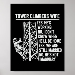 He's Not Imaginary Tower Climbers Wife Spouse Poster