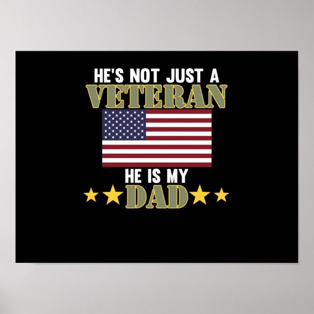 He's Not Just A Veteran He Is Dad Happy Veterans Poster (Front)