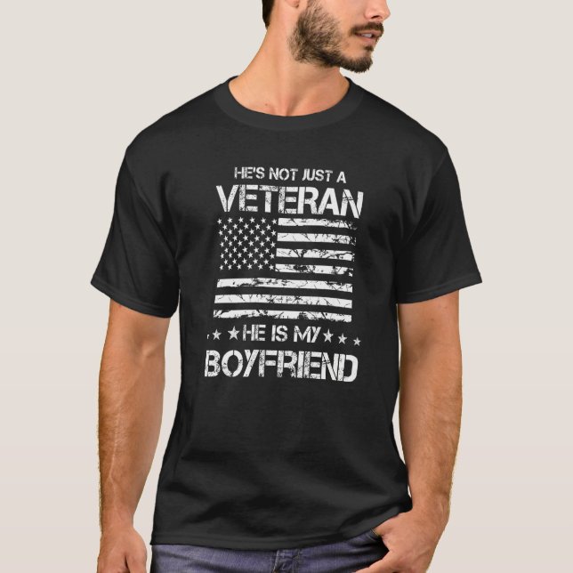 He's Not Just A Veteran He's My Boyfriend Proud Mi T-Shirt (Front)