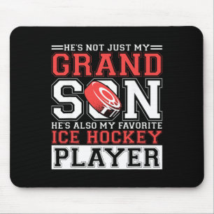 He's Not Just My Grandson He's My Favourite Ice Ho Mouse Pad