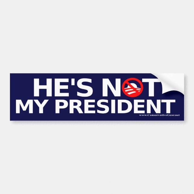 He's Not My President Bumper Sticker (Front)