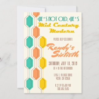 He's Not Old, He's Mid Century Modern, Birthday  Invitation