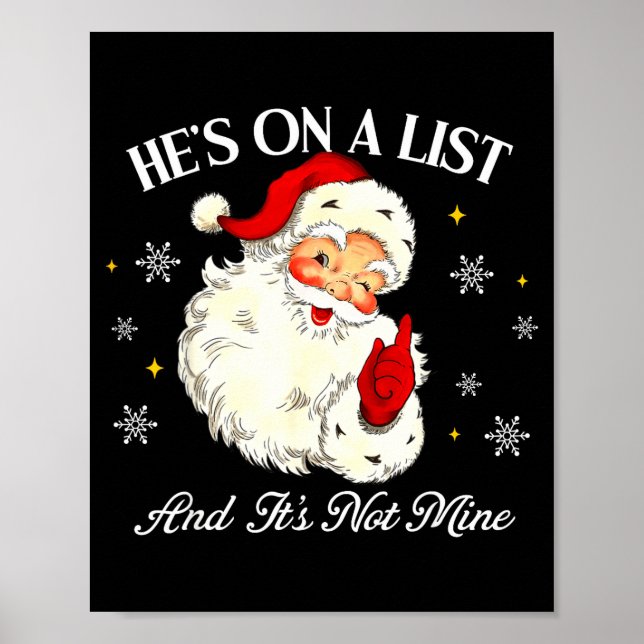 He's On The List And It's Not Mine Funny Santa Chr Poster (Front)