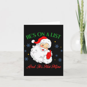 He's On The List Not Mine Santa Funny Christmas Card