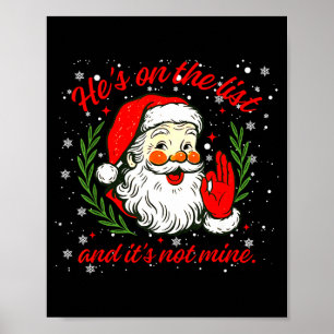 He's On The List Not Mine Santa Funny Christmas Xm Poster