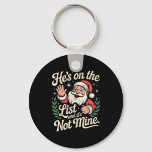 He's On The List Not Mine Santa Retro Christmas Key Ring