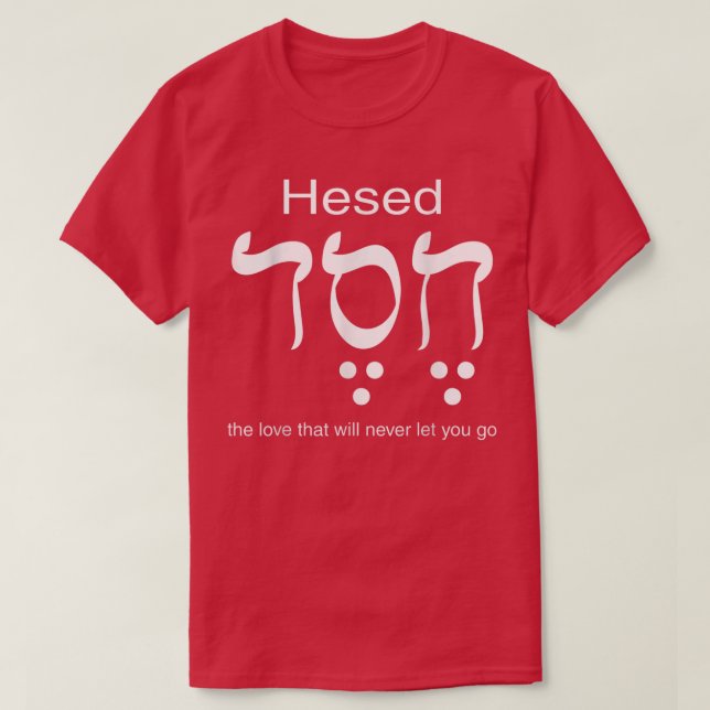Hesed Chesed in Hebrew Letters  T-Shirt (Design Front)