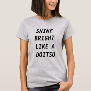 Hetalia - Shine bright like a doitsu T-Shirt