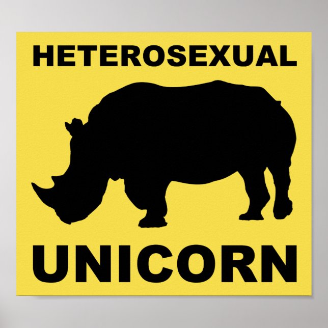 Heterosexual Unicorn Rhinoceros Funny Poster Sign (Front)