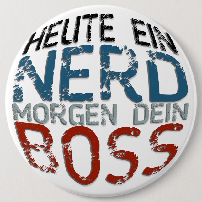 Heute ein Nerd, morgen dein Boss 6 Cm Round Badge (Front)