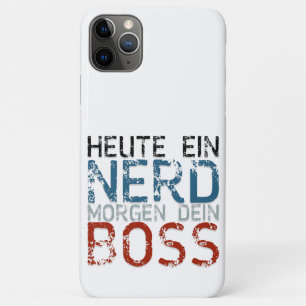 Heute ein Nerd, morgen dein Boss iPhone 11 Pro Max Case