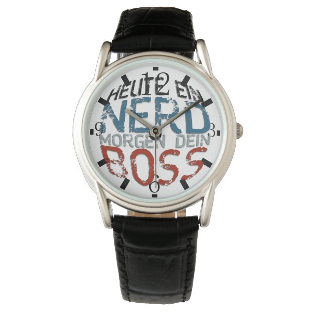 Heute ein Nerd, morgen dein Boss Watch (Front)