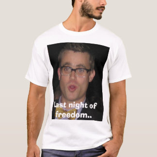 hewson, Last night of freedom.. T-Shirt