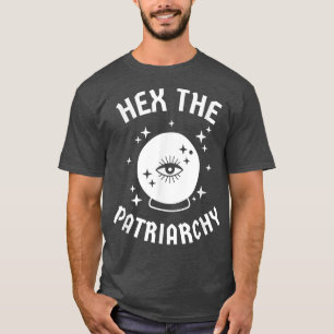 Hex The Patriarchy Feminist Witch Funny Magical Sp T-Shirt