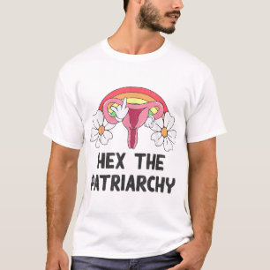Hex The Patriarchy My Body My Choice Pro-Choice Fe T-Shirt