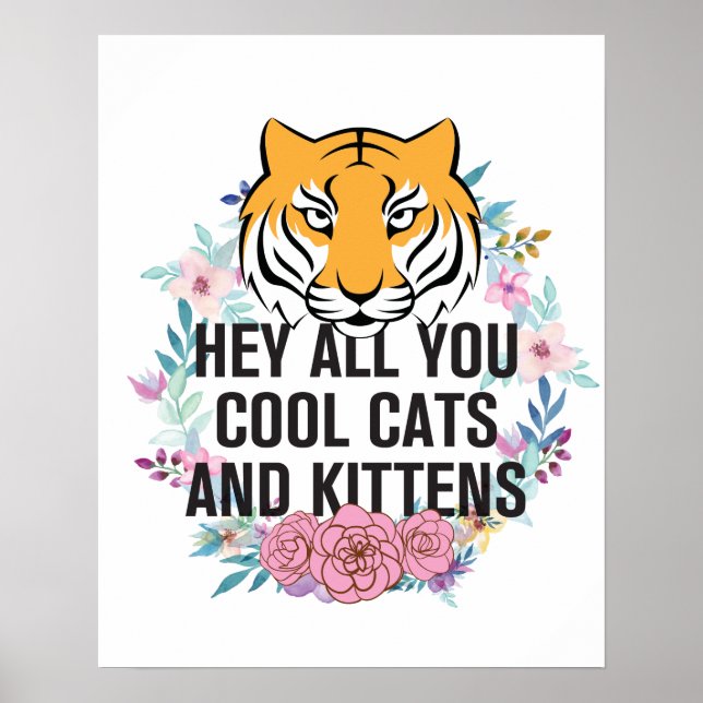 Hey All You Cool Cats and Kittens | Tiger King Poster (Front)